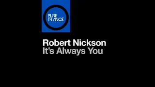 Robert Nickson - It's Always You (Original Mix)