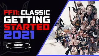 FF11 Classic Getting Started in 2021 | New Player Guide