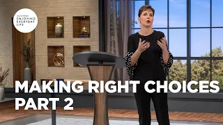 Making Right Choices - Part 2 | Joyce Meyer | Enjoying Everyday Life