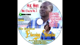 Changachakajaira - Blessing Shumba|My Season|2017|Greatest Hits