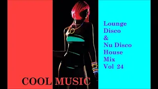 Lounge Disco & Nu Disco House Mix Vol 24