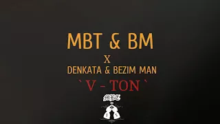 MBT & BM x Denkata & Bezim Man - V - TON [Official Audio]