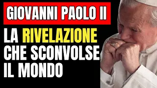 PAPA GIOVANNI PAOLO II LA RIVELAZIONE CHE HA SCONVOLTO TUTTI LE SUE ULTIME ORE DI VITA