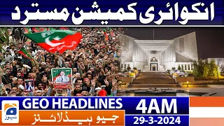 Geo News Headlines 4 AM | PTI rejected the commission of inquiry | 29th March 2024