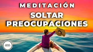 Meditacion para Soltar Preocupaciones. Dejar ir Pensamientos Negativos. Aliviar Estrés y Ansiedad.