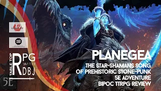 PLANEGEA, a Prehistoric Fantasy 5e Setting, BIPOC review