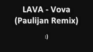 LAVA - Vova (Paulijan Remix)