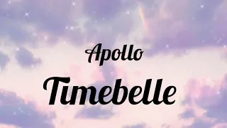 Apollo - Timebelle || (Lyrics)