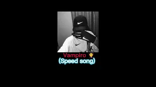 Vampiro-matue/teto/Wiu(Speed song)