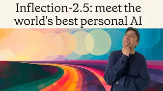 Inflection-2.5 - Meet the World's Best Personal AI - Pi 2