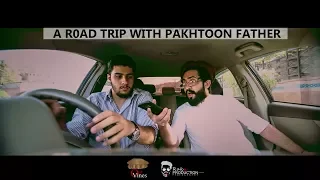 Road Trip With Pakhtoon Father | Part 1 | Our Vines | Rakx Production