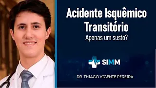 Acidente Isquêmico Transitório - Apenas um susto?