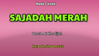 SAJADAH MERAH (Versi Ai Khodijah) - Karaoke Nada Cewek