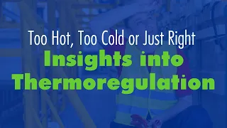 Too Hot, Too Cold, or Just Right: New Insights into Thermoregulation