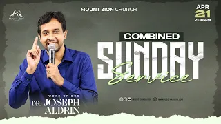 Combined Sunday Service | Dr. Joseph Aldrin | 21-04-2024 | Mount Zion Church