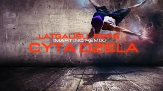 LATGALĪŠU REPS - Cyta Dzela (Mart Inc. Remix)