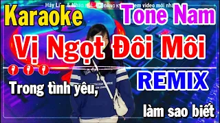 Vị Ngọt Đôi Môi Karaoke remix tone nam DJ Mai Văn Chi
