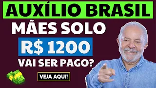 1200 PARA MÃE SOLO DO AUXÍLIO BRASIL: LULA vai pagar em 2023? BOLSA FAMÍLIA EM DOBRO MÃES SOLTEIRAS