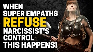 10 Things That Will Happen When Super Empaths Refuse Narcissist's Control