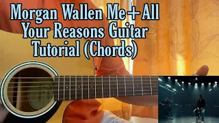 Morgan Wallen - Me+All Your Reasons // Guitar Tutorial with Chords & TABS