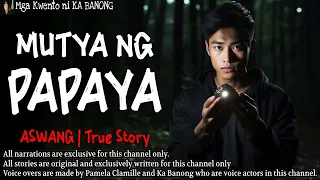 MUTYA NG PAPAYA | Kwentong Aswang at Mutya | True Story