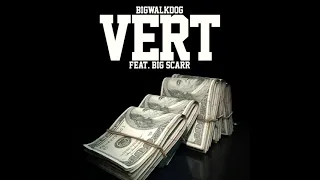 [CLEAN] BigWalkDog - Vert (feat. Big Scarr)