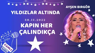 Ayşen Birgör | Kapın Her Çalındıkça | Yıldızlar Altında 30 Kasım 2022 #YıldızlarAltında #ayşenbirgör