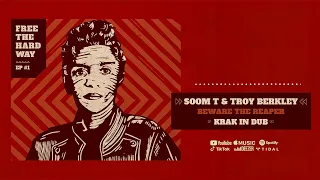 Soom T & Troy Berkley & Krak In Dub - Beware The Reaper (Official Audio)