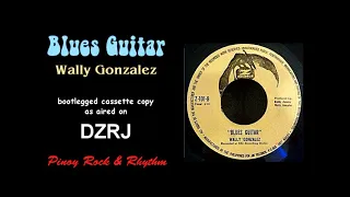 Blues Guitar - Wally Gonzalez (mono cassette copy)