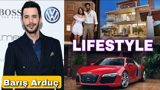 Barış Arduç Lifestyle, Affair, Height Weight, Biography, Wife 2023