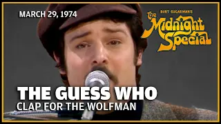 Clap for the Wolfman  - The Guess Who | The Midnight Special