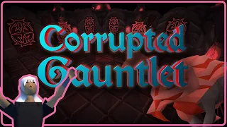 OSRS Corrupted Gauntlet Guide for Beginners (Ironman Friendly)