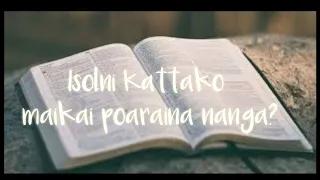 Isolni Kattako maikai poaraina nanga?