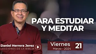 DANIEL HERRERA | LECCIÓN ESCUELA SABÁTICA | MARZO 22 -2024