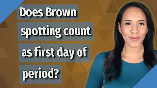 Does Brown spotting count as first day of period?