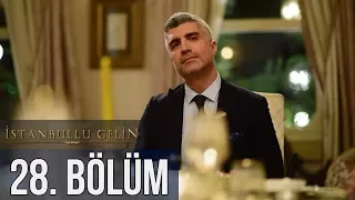 İstanbullu Gelin 28. Bölüm