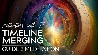 2/22 Timeline Merging | Guided Meditation