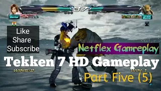 Tekken 7 HD Gameplay 3 | Part Five (5)