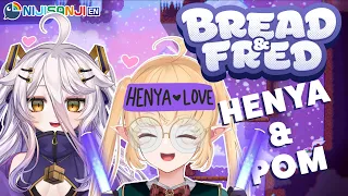 【BREAD & FRED WITH HENYA】i love henya i love henya i love henya i love【NIJISANJI EN | Pomu Rainpuff】