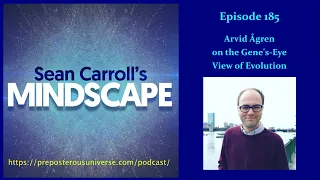 Mindscape 185 | Arvid Ågren on the Gene’s-Eye View of Evolution