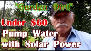 Pump Water with Solar Power!  No Battery or Charge Controller!  Under $60.00