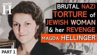 Brutal Nazi Torture of Jewish Woman & Her Revenge - Magda Hellinger - Auschwitz - Part 1