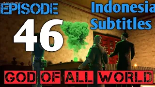 God Of All World Episode 46 Indonesia Subtitles 1080HD / Wan Jie Fa Shen ep 46 indo  / 世界之神第 46 集