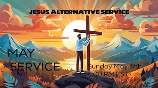 Jesus Alternative Service May | JAS NJ | House of Faith NJ