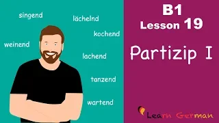 B1 - Lesson 19 | Partizip I | Learn German Intermediate