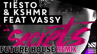 Tiësto & KSHMR feat. Vassy - Secrets (Future House Remix)
