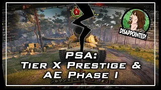 PSA: Tier X Prestige & AE Phase I Disappointment || World of Tanks