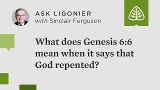 What does Genesis 6:6 mean when it says that God repented?