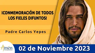 Evangelio De Hoy Jueves 2 Noviembre  2023 l Padre Carlos Yepes l Biblia l Mateo 5,1-12a l Católica