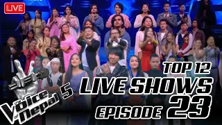 The Voice Of Nepal Season 5 - 2023 - Episode 23 Live Show Top 12 | Voice Of Nepal Season 5 Live Show